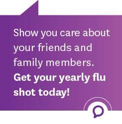 Demuestre que se preocupa por sus amigos y familiares. ¡Vacúnese contra la gripe hoy!